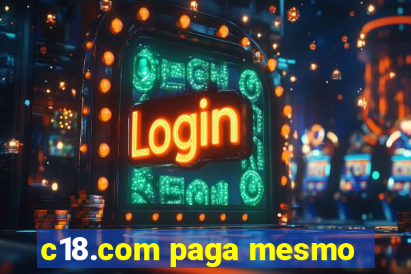 c18.com paga mesmo
